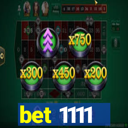 bet 1111